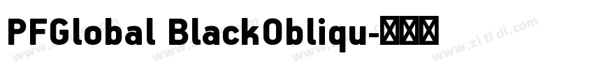 PFGlobal BlackObliqu字体转换 PFGlobal BlackObliqu字体转换